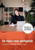 De route naar werkgeluk - Oriëntatie op een nieuwe baan